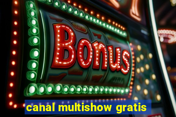 canal multishow gratis